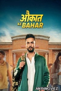 Aukaat Ke Bahar (2025) Season 1 Hindi Web Series
