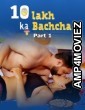 10 Lakh Ka Bachcha (2025) S01 Part 1 Namasteyflix Hindi Hot Web Series