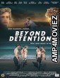 Beyond Detention (2025) HQ Hindi Dubbed Movie