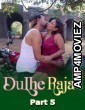 Dulhe Raja (2025) S01 Part 5 9redmovies Hindi Hot Web Series