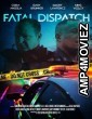 Fatal Dispatch (2024) HQ Hindi Dubbed Movie