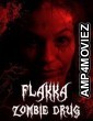 Flakka Zombie Drug (2023) HQ Telugu Dubbed Movie