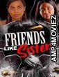 Friends Like Sisters (2023) HQ Hindi Dubbed Movie