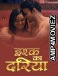 Ishq Ka Dariya (2025) S01 Part 1 Ratri Hindi Hot Web Series