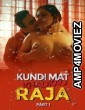 Kundi Mat Khadkao Raja (2025) Part 1 Ullu Hindi Hot Web Series