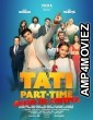 Tati Part Time (2025) Hindi Dubbed And Subtitles