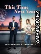 This Time Next Year (2024) Hindi Dubbed And Subtitles