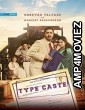 Typecaste (2017) Bollywood Hindi Full Movie