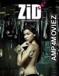 Zid (2014) Bollywood Hindi Movie