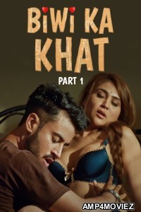 Biwi Ka Khat (2025) Part 1 Ullu Hindi Hot Web Series