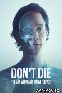 Dont Die The Man Who Wants To Live Forever (2025) ORG Hindi Dubbed Movie