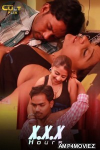 XXX Hours (2024) S01 Part 1 Cultflix Hindi Web Series
